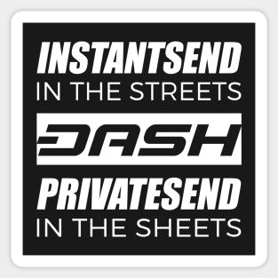 Dash InstantSend In The Streets PrivateSend In The Sheets Sticker